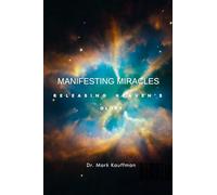 Manifesting Miracles: Releasing Heaven's Glory