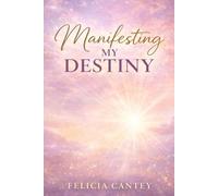 Manifesting My Destiny