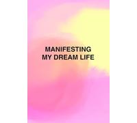 Manifesting My Dream Life Inspirational Motivational Notebook 120 lined pages