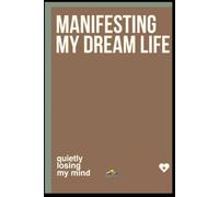 Manifesting My Dream Life Notebook: A Minimalist Lined Journal for Goals, Reflections, and Everyday Writing