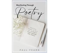 Manifesting Through Poetry: Practical Poems to Help You Attract Your Dreams and Goals