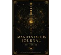 Manifesting with 369: A Guided Journal for Intentional Living, Positive Mindset, Gratitude, Goal Alignment, and Daily Reflection