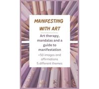 Manifesting with Art: Mandalas and affirmations to manifest (The Cozy Girl Coloring Collection)