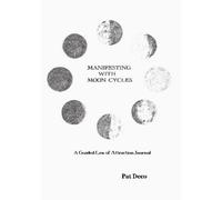 Manifesting With Moon Cycles: A Guided Law of Attraction Journal