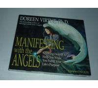 Manifesting with the Angels: Attract a Life of Happiness, Purpose, and Fulfillment with Heaven’s Help