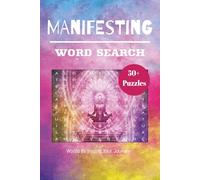 Manifesting Word Search Book: Exploring Manifesting, Positivity, Abundance, and the Power of Intention | 6x9 inches, 110 Pages | A Relaxing and Empowering Experience
