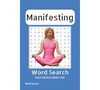Manifesting Word Search Puzzle Book: Word Searches with easy to Read Print about Manifesting, the Law of Attraction, Focusing Your Thoughts and More ... Gift for Vacations, Holidays and Free Times
