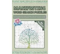 Manifesting word search puzzles: Manifesting Word Search Book | 120 Pages of Abundance Puzzles with 800+ Positive Words for Attracting Wealth, Love & Success - Solutions Included