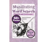 Manifesting Word Search: Word Searches with Easy to Read Print about Manifestations, Affirmations, Abundance & More | 6x9 Inches, 115 pages | 50+ ... Gifts for Birthdays, Holidays and Free times
