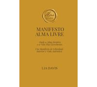 Manifesto Alma Livre: Onde a Alma Respira e a Vida Flui Livremente