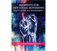 Manifesto for New Social Movements: Equity, Access, & Empowerment (NA)