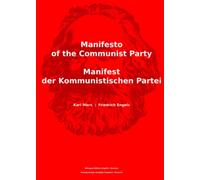 Manifesto of the Communist Party - Manifest der Kommunistischen Partei: Bilingual Edition | Zweisprachige Ausgabe