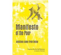 Manifesto Of The Poor: Solutions Come From Below