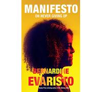 Manifesto: On Never Giving Up