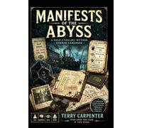 Manifests of the Abyss: A Solo Cthulhu Mythos Horror Gamebook (The Forbidden Casebooks)