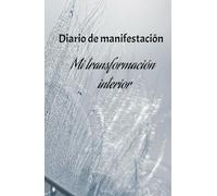 Manifiesta con gratitud tus sueños, a traves del cremiento personal guiada por Dios.: Cuaderno de Manifestación y crecimiento personal: 175 dias de ... crecimiento personal pero de la mano de Dios