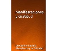 Manifiesta tus ingresos ideales Diarios de Gratitud para hacer realidad tus sueños: Cuaderno de Manifestaciones y Abundancia: 100 Días de Afirmaciones Positivas y Ejercicios de Atracción Financiera