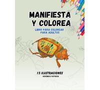 Manifiesta y Colorea: libro para colorear para adultos: 15 ilustraciones inspiradas en la naturaleza con prácticas de manifestación