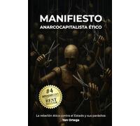Manifiesto Anarcocapitalista Ético: La rebelión ética contra el Estado y sus parásitos