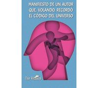 Manifiesto de un autor que, volando, recordó el código del Universo