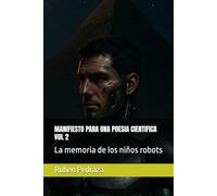 MANIFIESTO PARA UNA POESIA CIENTIFICA VOL 2: La memoria de los niños robots (Poesia Desde La Caverna)
