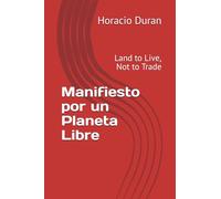 Manifiesto por un Planeta Libre: Land to Live, Not to Trade
