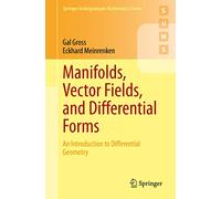 Manifolds, Vector Fields, and Differential Forms – An Introduction to Differential Geometry