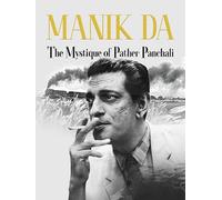 Manik Da: The Mystique of Pather Panchali