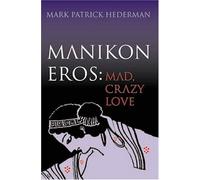 Manikos Eros: Mad, Crazy Love