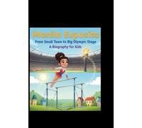 MANILA ESPOSITO: From Small Town to Big Olympic Stage A Biography for kids