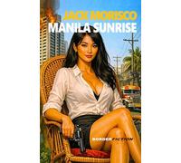 MANILA SUNRISE: 4 (Banshee: la spia di Singapore)