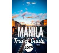 MANILA TRAVEL GUIDE 2025