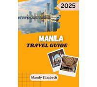 MANILA TRAVEL GUIDE 2025 ( Standard Color ): Discover the Heart of the Philippines: Unforgettable Experiences Await
