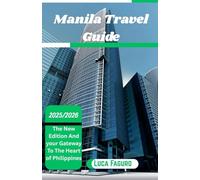 Manila travel guide: Your gateway to the heart of philippines