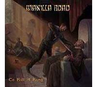 To Kill a King [Deluxe Edition] by Manilla Road (CD, 2017)