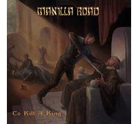 To Kill a King [Deluxe Edition] by Manilla Road (CD, 2017)