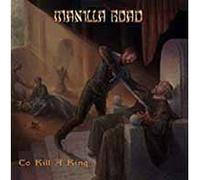 MANILLA ROAD - TO KILL A KING - New Vinyl Record CD - 50 - V72z