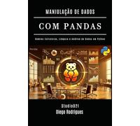 MANIPULAÇÃO DE DADOS COM PANDAS: Domine Estruturas, Limpeza e Análise de Dados em Python Edição 2024 (Data Extreme Brasil)