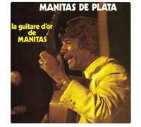 Manitas De Plata - La Guitare D'or De Manitas