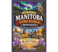Manitoba Word Search Puzzle Book: 80 Large Print Puzzles Featuring Parks, Wildlife, Lakes, Cities & Manitoba Landscapes for Relaxation and Fun (Explore Canada Puzzle Series)
