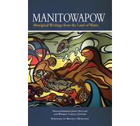 Manitowapow: Aboriginal Writings from the Land of Water (Debwe)