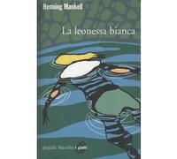 Mankell Henning - Leonessa Bianca (La)