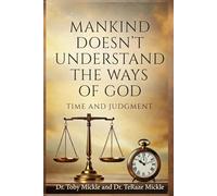 Mankind Doesn't Understand the Ways of God: Time and Judgment