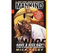 [(Mankind - Have a Nice Day)] [by: Mick Foley]