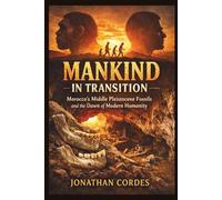 Mankind in Transition: Morocco’s Middle Pleistocene Fossils and the Dawn of Modern Humanity
