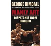 Manly Art: Dispatches From Ringside