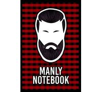 Manly Notebook: Masculine Lumberjack Beard with Red & Black Checked Plaid Flannel Pattern - Lined Notebook Journal Notepad - 6 x 9 Inches - 110 Pages (Manly Gifts for Men)