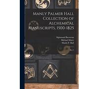 Manly Palmer Hall collection of alchemical manuscripts, 1500-1825: Box 5