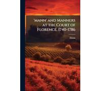 'mann' and Manners at the Court of Florence, 1740-1786