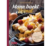 Mann backt Heimat: Österreichische Klassiker neu interpretiert. Erweiterte Neuauflage.